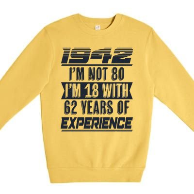 I'm Not 80 1942 Birthday Premium Crewneck Sweatshirt