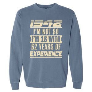 I'm Not 80 1942 Birthday Garment-Dyed Sweatshirt