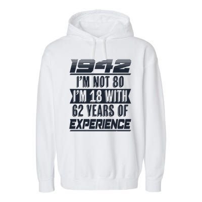 I'm Not 80 1942 Birthday Garment-Dyed Fleece Hoodie