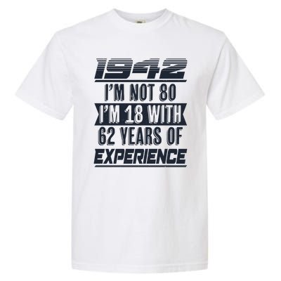 I'm Not 80 1942 Birthday Garment-Dyed Heavyweight T-Shirt