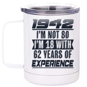 I'm Not 80 1942 Birthday 12 oz Stainless Steel Tumbler Cup