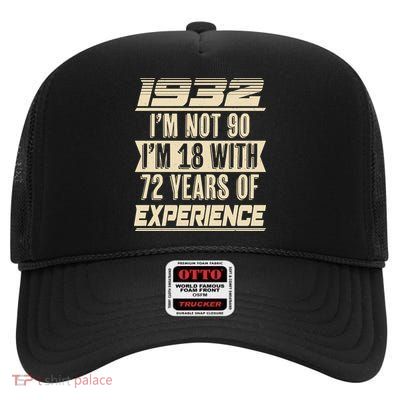 I'm Not 90 1932 Birthday High Crown Mesh Back Trucker Hat