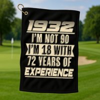I'm Not 90 1932 Birthday Golf Towel