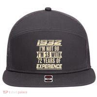 I'm Not 90 1932 Birthday 7 Panel Mesh Trucker Snapback Hat