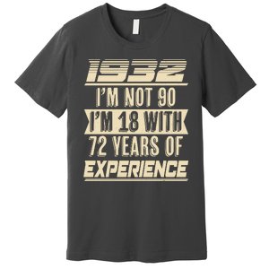 I'm Not 90 1932 Birthday Premium T-Shirt