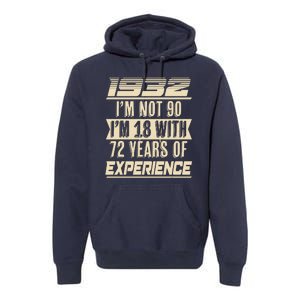 I'm Not 90 1932 Birthday Premium Hoodie