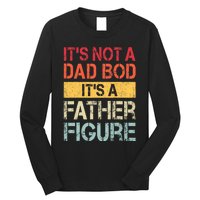 ItS Not A Dad Bod ItS A Father Figure Funny Retro Vintage Long Sleeve Shirt