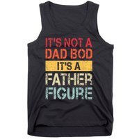 ItS Not A Dad Bod ItS A Father Figure Funny Retro Vintage Tank Top