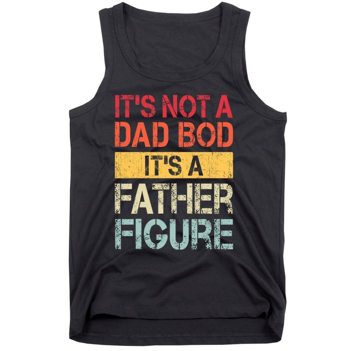 ItS Not A Dad Bod ItS A Father Figure Funny Retro Vintage Tank Top