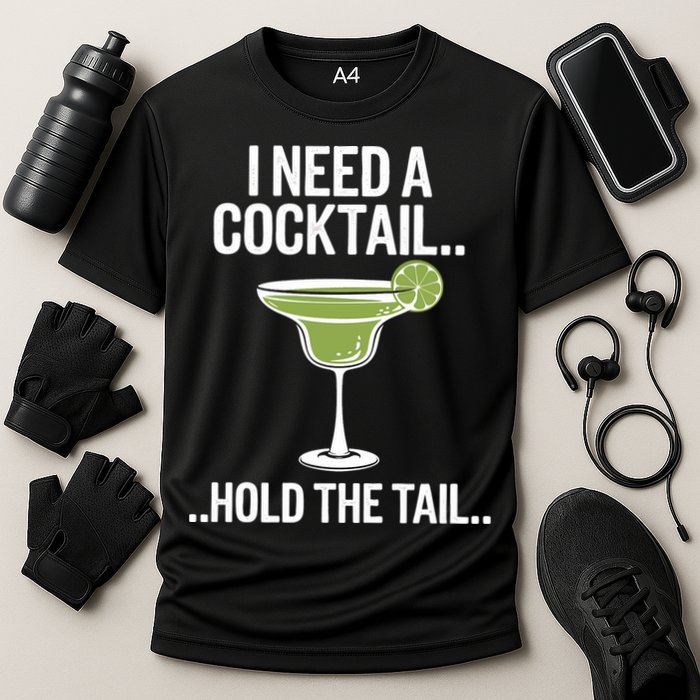 I Need A Cocktail Hold The Tail Mixed Drink Shot Alcohol Bar Cooling Performance Crew T-Shirt