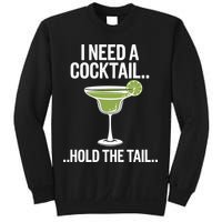 I Need A Cocktail Hold The Tail Mixed Drink Shot Alcohol Bar Sweatshirt