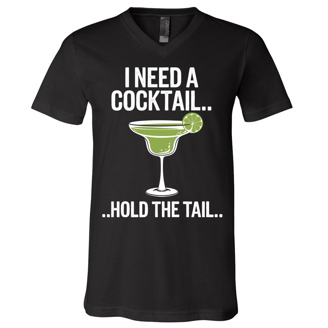 I Need A Cocktail Hold The Tail Mixed Drink Shot Alcohol Bar V-Neck T-Shirt