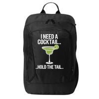 I Need A Cocktail Hold The Tail Mixed Drink Shot Alcohol Bar City Backpack