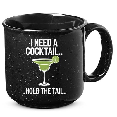 I Need A Cocktail Hold The Tail Mixed Drink Shot Alcohol Bar 15oz Campfire Ceramic Mug