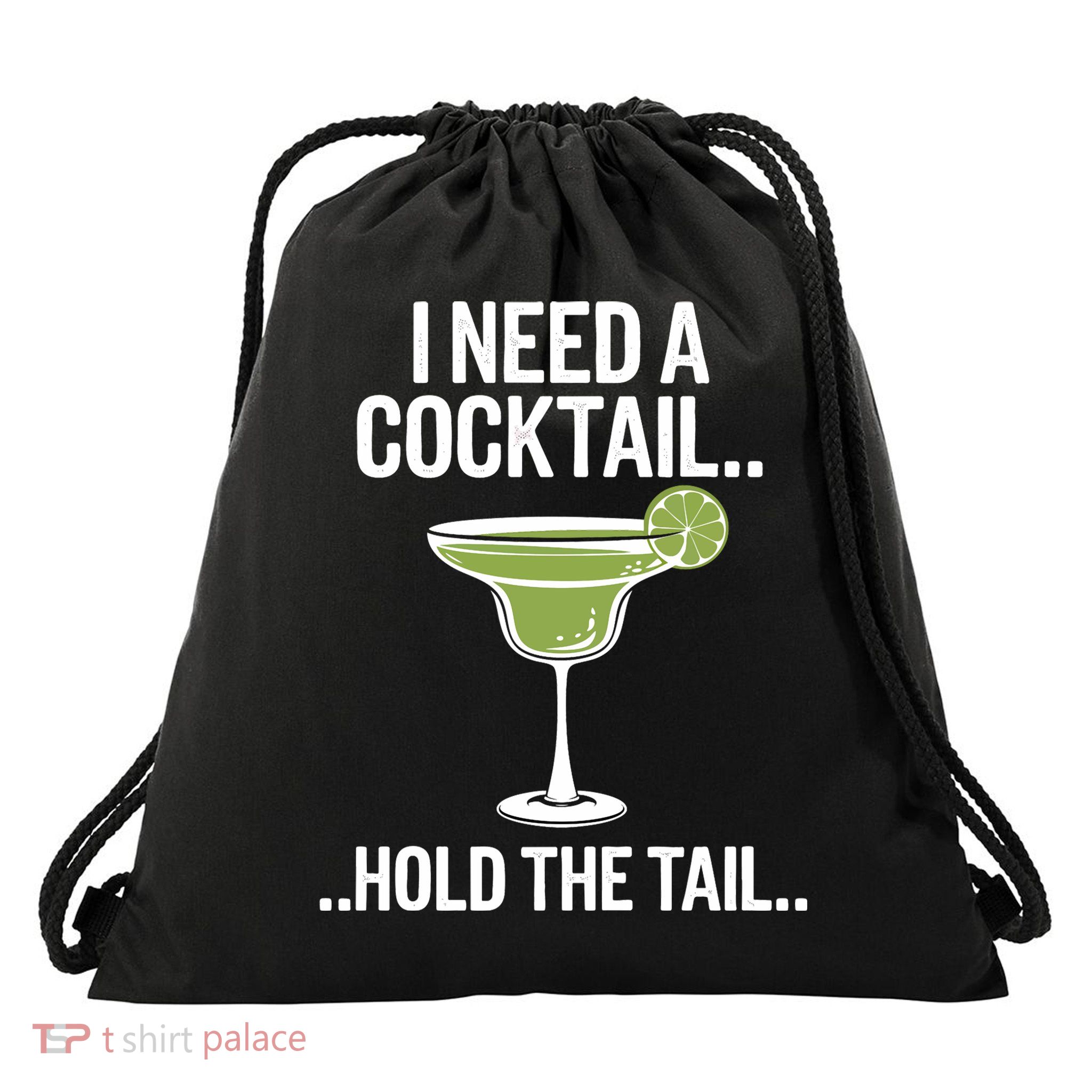I Need A Cocktail Hold The Tail Mixed Drink Shot Alcohol Bar Drawstring Bag