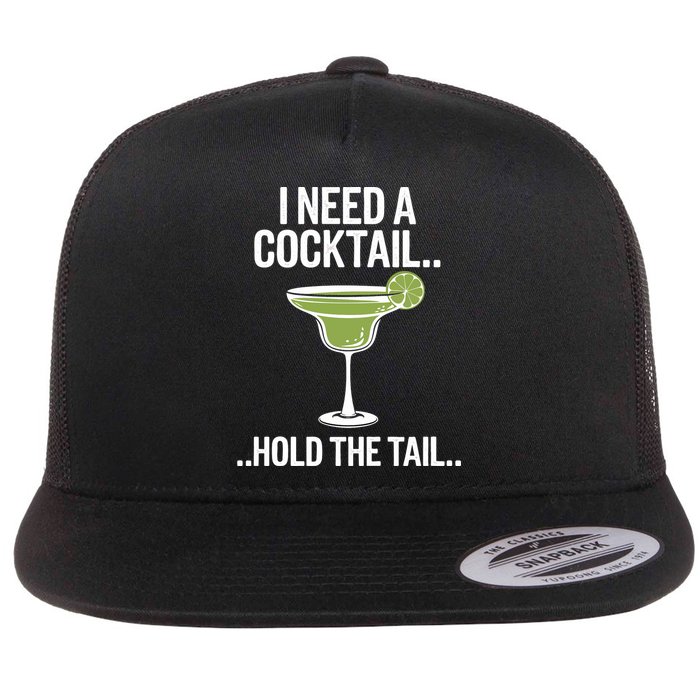I Need A Cocktail Hold The Tail Mixed Drink Shot Alcohol Bar Flat Bill Trucker Hat