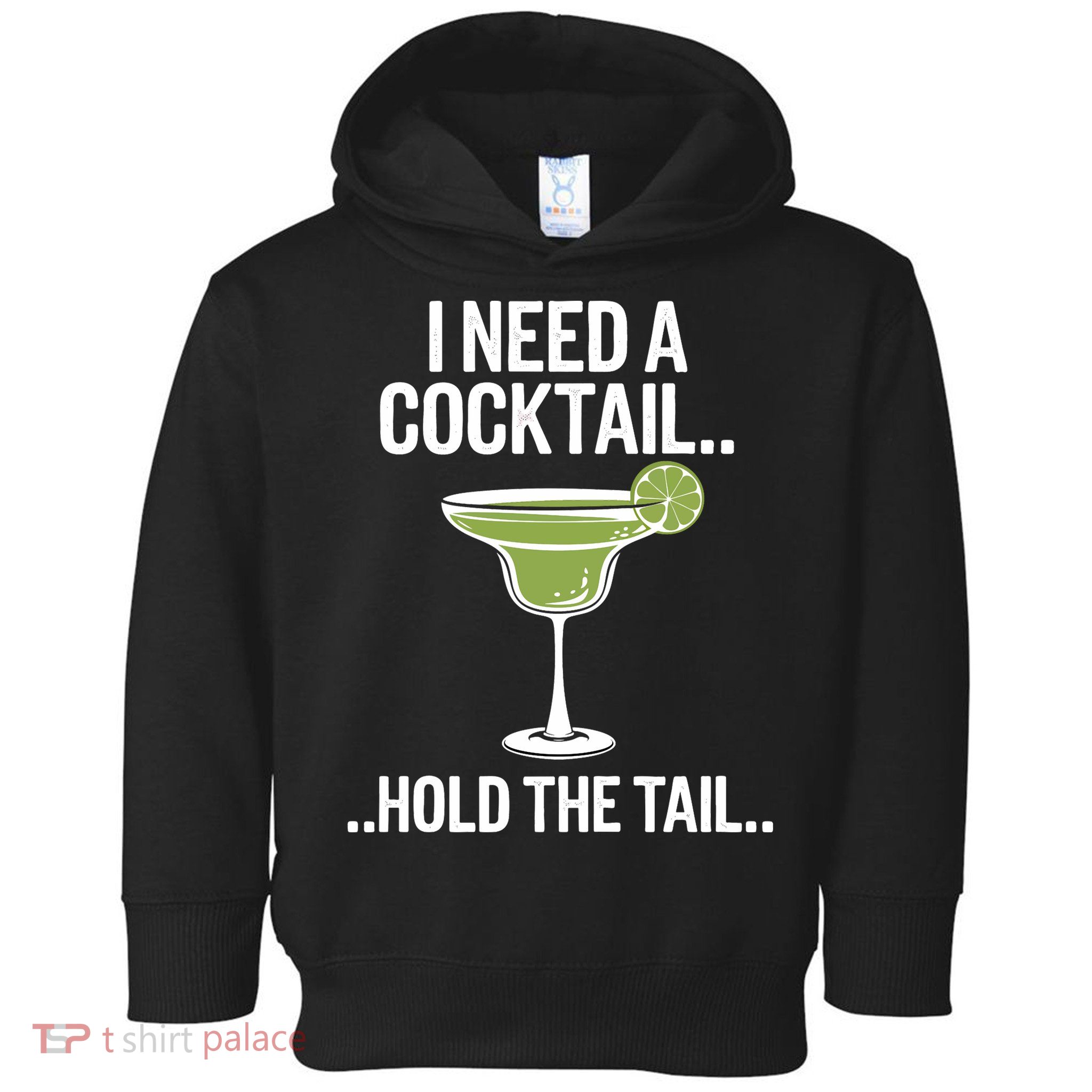 I Need A Cocktail Hold The Tail Mixed Drink Shot Alcohol Bar Toddler Hoodie