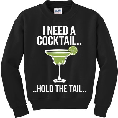 I Need A Cocktail Hold The Tail Mixed Drink Shot Alcohol Bar Kids Sweatshirt