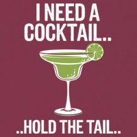I Need A Cocktail Hold The Tail Mixed Drink Shot Alcohol Bar 16oz Travel Tumbler