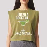 I Need A Cocktail Hold The Tail Mixed Drink Shot Alcohol Bar Garment-Dyed Women's Muscle Tee