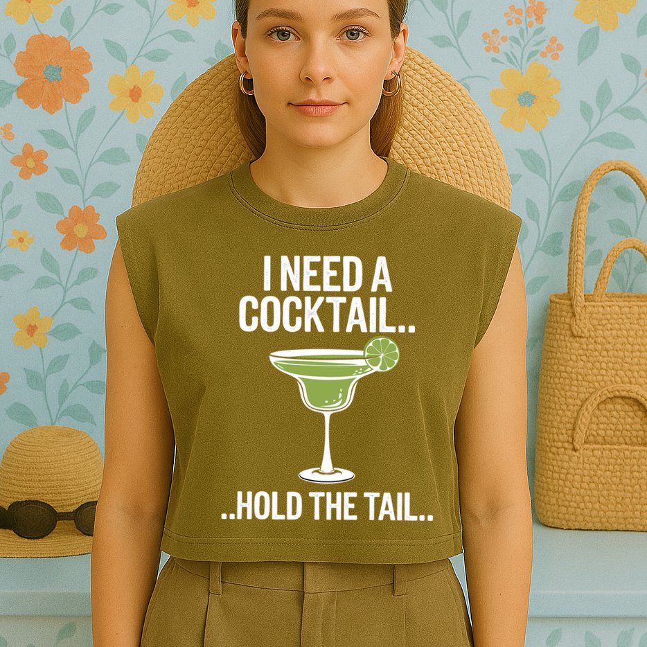 I Need A Cocktail Hold The Tail Mixed Drink Shot Alcohol Bar Garment-Dyed Women's Muscle Tee