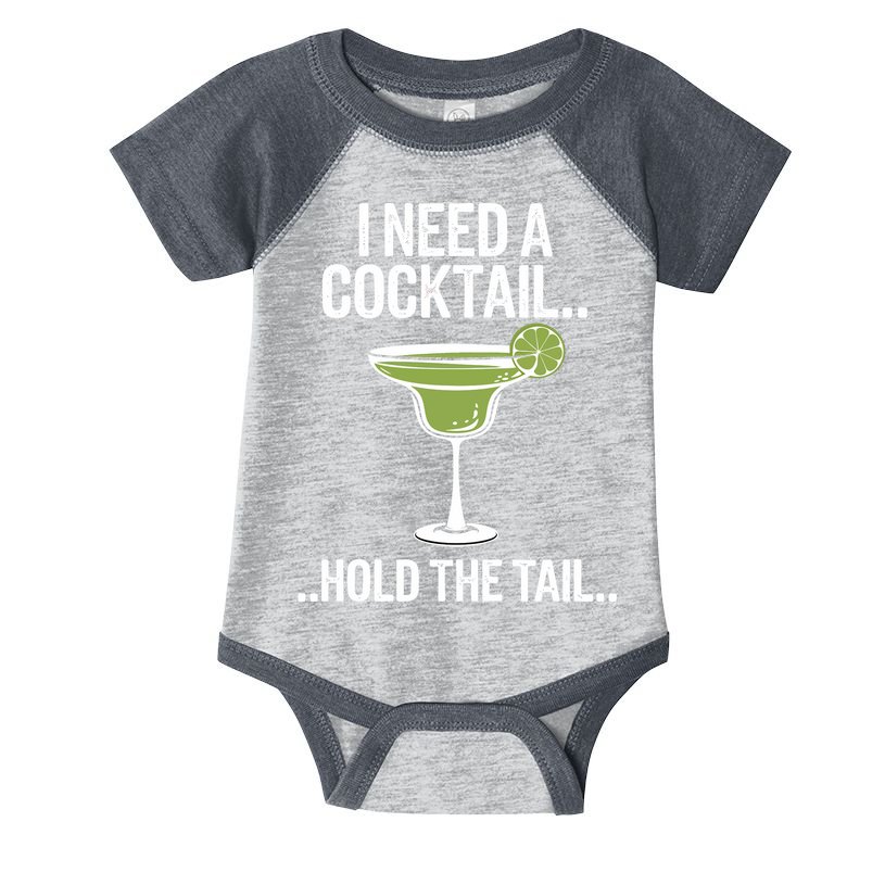 I Need A Cocktail Hold The Tail Mixed Drink Shot Alcohol Bar Infant Baby Jersey Bodysuit