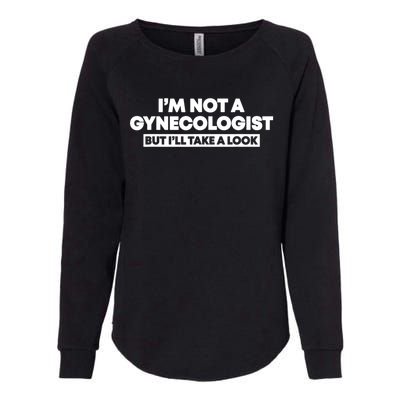 Im Not A Gynecologist But Ill Take A Look Funny Womens California Wash Sweatshirt