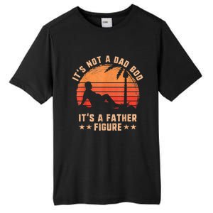 Its Not A Dad Bod Its A Father Figure Great Gift Fathers Day Gift Tall Fusion ChromaSoft Performance T-Shirt