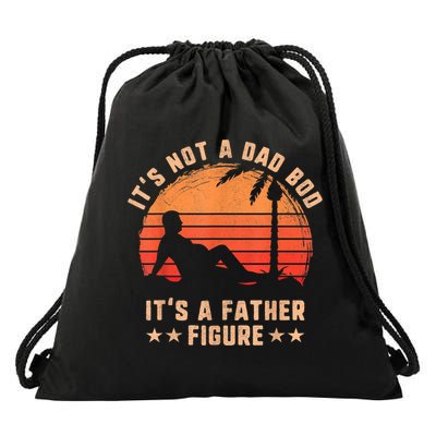 Its Not A Dad Bod Its A Father Figure Great Gift Fathers Day Gift Drawstring Bag