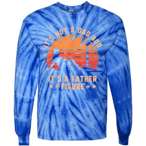 Its Not A Dad Bod Its A Father Figure Great Gift Fathers Day Gift Tie-Dye Long Sleeve Shirt