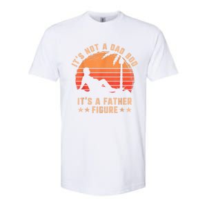 Its Not A Dad Bod Its A Father Figure Great Gift Fathers Day Gift Softstyle CVC T-Shirt