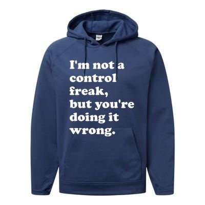 IM Not A Control Freak But YouRe Doing It Wrong. Performance Fleece Hoodie