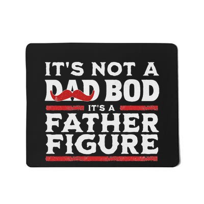 ItS Not A Dad Bod ItS A Father Figure Retro FatherS Day Mousepad