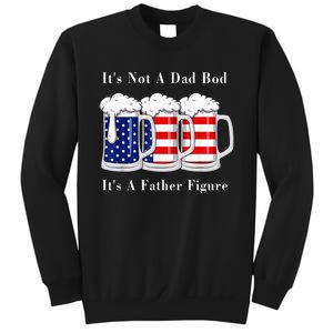 It's Not A Dad Bod It's A Father Figure Beer 4th of july Sweatshirt