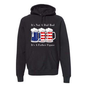 It's Not A Dad Bod It's A Father Figure Beer 4th of july Premium Hoodie