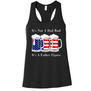 It's Not A Dad Bod It's A Father Figure Beer 4th of july Women's Racerback Tank