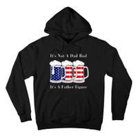 It's Not A Dad Bod It's A Father Figure Beer 4th of july Tall Hoodie