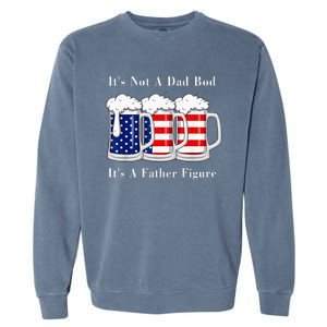 It's Not A Dad Bod It's A Father Figure Beer 4th of july Garment-Dyed Sweatshirt