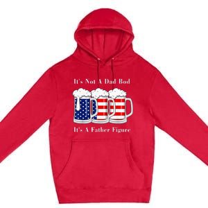 It's Not A Dad Bod It's A Father Figure Beer 4th of july Premium Pullover Hoodie