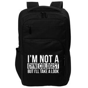 Im Not A Gynecologist But Ill Take A Look Funny Impact Tech Backpack