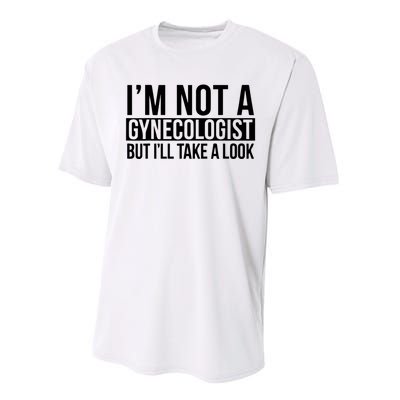 Im Not A Gynecologist But Ill Take A Look Funny Performance Sprint T-Shirt