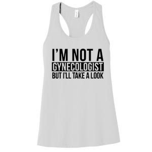 Im Not A Gynecologist But Ill Take A Look Funny Women's Racerback Tank