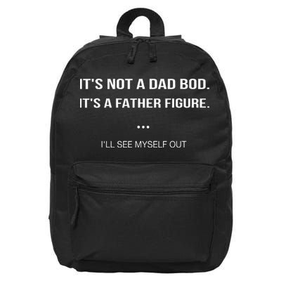 Its Not A Dad Bod Its A Father Figure Ill See Myself Out 16 in Basic Backpack