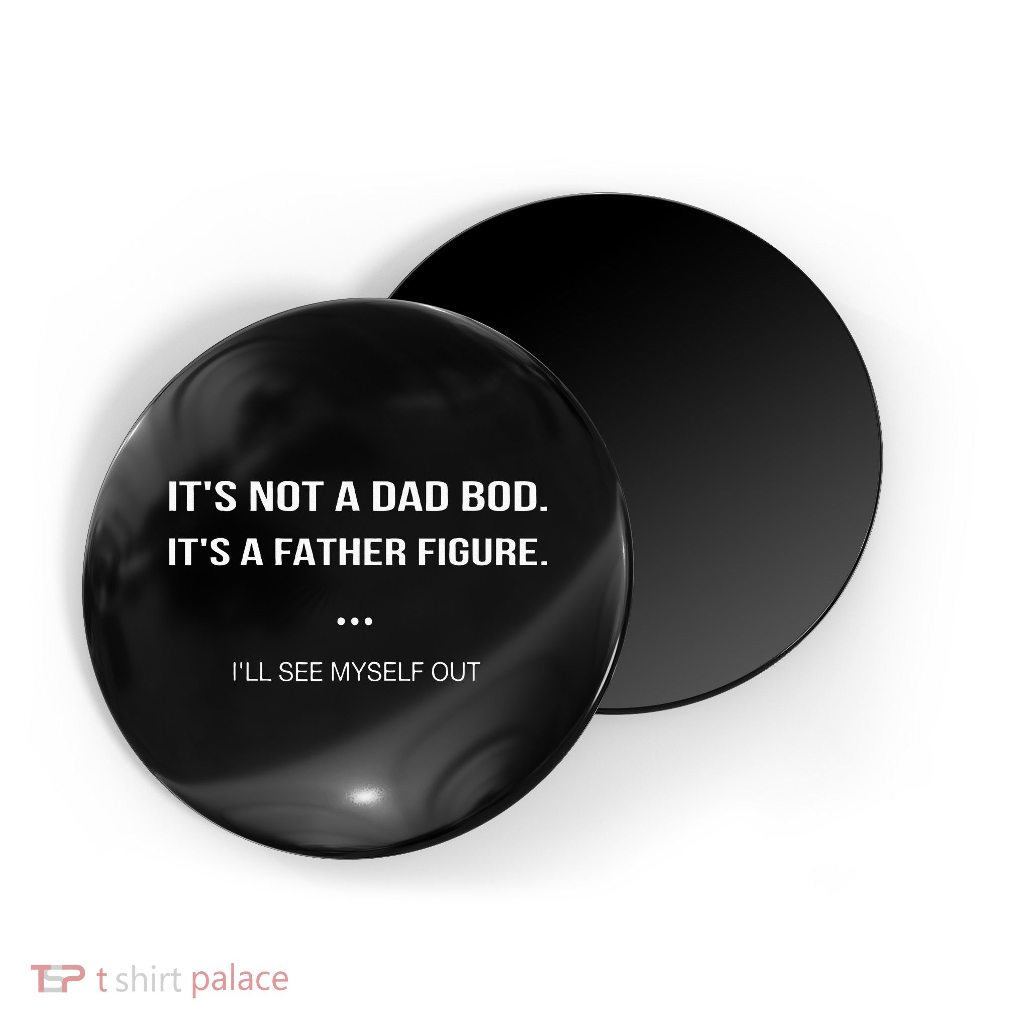 Its Not A Dad Bod Its A Father Figure Ill See Myself Out Magnet
