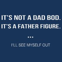 Its Not A Dad Bod Its A Father Figure Ill See Myself Out Infant Baby Jersey Bodysuit