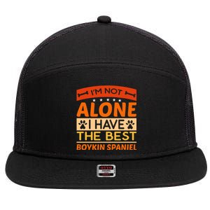 IM Not Alone I Have The Best Boykin Spaniel Gift For Dog Owner 7 Panel Mesh Trucker Snapback Hat