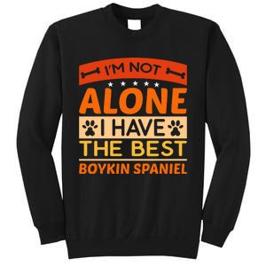 IM Not Alone I Have The Best Boykin Spaniel Gift For Dog Owner Sweatshirt