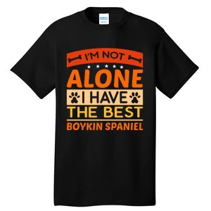 IM Not Alone I Have The Best Boykin Spaniel Gift For Dog Owner Tall T-Shirt