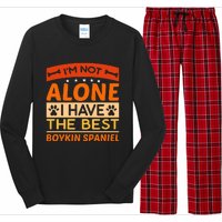 IM Not Alone I Have The Best Boykin Spaniel Gift For Dog Owner Long Sleeve Pajama Set