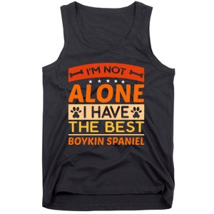 IM Not Alone I Have The Best Boykin Spaniel Gift For Dog Owner Tank Top